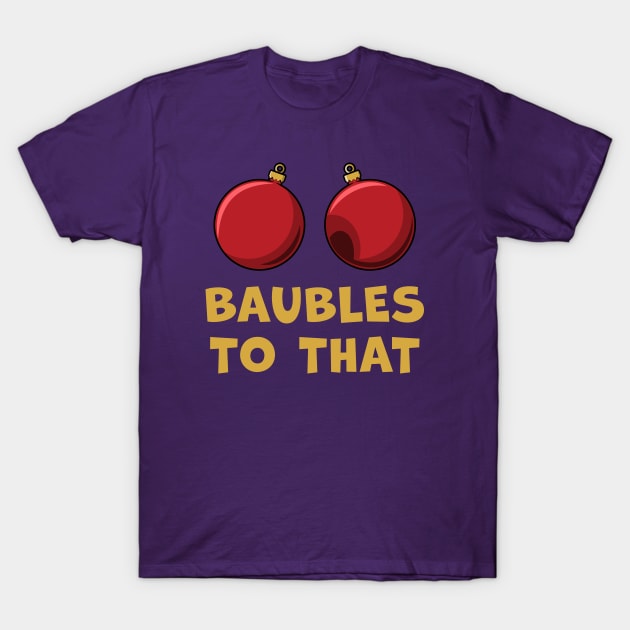 Baubles To That T-Shirt by Phil Tessier